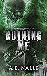 Ruining Me: The I...