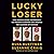 Lucky Loser: How Donald Trump Squandered His Father's Fortune and Created the Illusion of Success