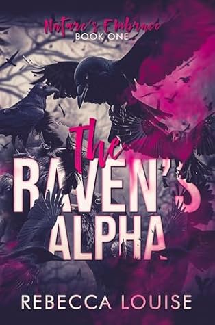 The Raven's Alpha  by Rebecca   Louise