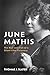 June Mathis: The Rise and Fall of a Silent Film Visionary (Screen Classics)