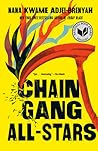 Chain-Gang All-Stars by Nana Kwame Adjei-Brenyah