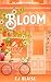 Bloom (Serenity Ranch, #1)