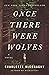 Once There Were Wolves