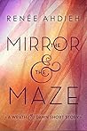 The Mirror and the Maze by Renée Ahdieh