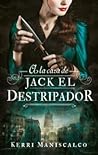 A la caza de Jack el destripador by Kerri Maniscalco