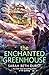 The Enchanted Greenhouse