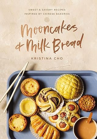 Mooncakes and Milk Bread by Kristina Cho