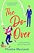 The Do-Over: The BRAND NEW romantic comedy from TOP TEN BESTSELLER Phoebe MacLeod for 2024