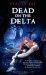 Dead on the Delta (Annabelle Lee, #1) by Stacey Jay