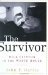 The Survivor Bill Clinton in the White House by John F. Harris