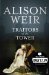 Traitors of the Tower by Alison Weir