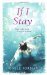 If I Stay by Gayle Forman