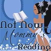 Profile Image for Not Now...Mommy's Reading.