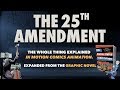 The 25th Amendment. What is it? How Does it Work?