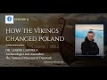 How The Vikings Changed Poland | Viking History With Dr. Leszek Gardeła