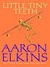 Little Tiny Teeth (Gideon Oliver Mystery, #14) by Aaron Elkins