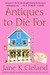 Antiques to Die For (Josie Prescott Antiques Mystery, #3) by Jane K. Cleland