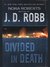 Divided in Death (In Death, #18) by J.D. Robb