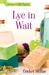 Lye in Wait (Home Crafting Mystery, #1) by Cricket McRae