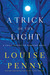 A Trick of the Light (Chief Inspector Armand Gamache, #7) by Louise Penny