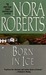 Born in Ice (Born In trilogy #2) by Nora Roberts