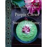 Purple Citrus & Sweet Perfume: Cuisine of the Eastern Mediterranean