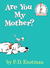 Are You My Mother? (Beginner Books B-18) by P.D. Eastman