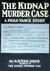 The Kidnap Murder Case (A Philo Vance Mystery #10) by S.S. Van Dine