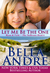 Let Me Be The One (The Sullivans, #6) by Bella Andre