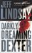 Darkly Dreaming Dexter (Dexter, #1) by Jeff Lindsay