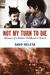 Not My Turn to Die Memoirs of a Broken Childhood in Bosnia by Savo Heleta