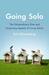 Going Solo The Extraordinary Rise and Surprising Appeal of Living Alone by Eric Klinenberg