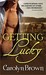 Getting Lucky (Lucky, #3) by Carolyn Brown