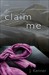 Claim Me (Stark Trilogy, #2) by J. Kenner