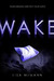 Wake (Dream Catcher, #1) by Lisa McMann