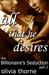 All That He Desires (The Billionaire's Seduction, #2) by Olivia Thorne