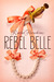 Rebel Belle (Rebel Belle, #1) by Rachel Hawkins