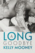 A Long Goodbye (Southern Comfort, #1) by Kelly Mooney