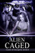 Alien Caged (Clans of Kalquor, #8) by Tracy St. John