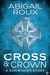 Cross & Crown (Sidewinder, #2) by Abigail Roux