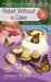 Rebel Without a Cake (A Piece of Cake Mystery, #5) by Jacklyn Brady