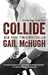 Collide (Collide, #1) by Gail McHugh