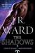 The Shadows (Black Dagger Brotherhood, #13) by J.R. Ward