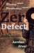 Zero Defect by Aarohan Atwal