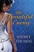 My Beautiful Enemy by Sherry Thomas