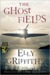 The Ghost Fields (Ruth Galloway, #7) by Elly Griffiths