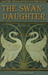 The Swan-Daughter (Daughters of Hastings, #2) by Carol McGrath