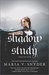 Shadow Study (Soulfinders, #1) by Maria V. Snyder