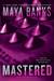 Mastered (The Enforcers, #1) by Maya Banks