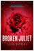 Broken Juliet (Starcrossed, #2) by Leisa Rayven